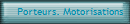  Porteurs. Motorisations