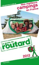 Guide du Routard Nos meilleurs campings en France 2012