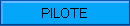 PILOTE