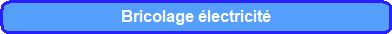 Bricolage-Loisirs-Trucs: Bricolage lectricit