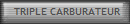 TRIPLE CARBURATEUR