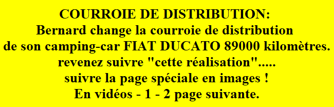 COURROIE DE DISTRIBUTION:  Bernard change la courroie de distribution de son camping-car FIAT DUCATO 89000 kilomtres